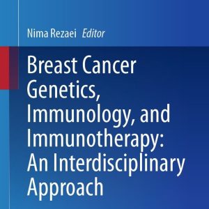 Breast Cancer Genetics, Immunology, and Immunotherapy: An Interdisciplinary Approach (EPUB)