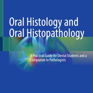 Oral Histology and Oral Histopathology: A Practical Guide for Dental Students and a Companion to Pathologists (EPUB)