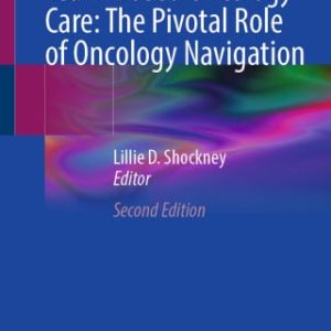 Team-Based Oncology Care: The Pivotal Role of Oncology Navigation, 2nd Edition (Original PDF from Publisher)