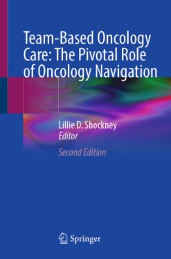 Team-Based Oncology Care: The Pivotal Role of Oncology Navigation, 2nd Edition (EPUB)