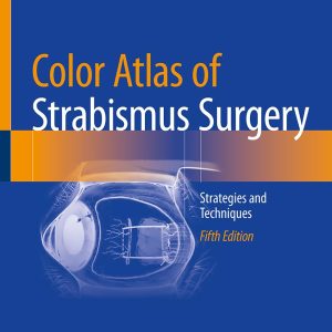 Color Atlas Of Strabismus Surgery: Strategies and Techniques, 2025th Edition (Original PDF from Publisher)