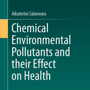 Chemical Environmental Pollutants and their Effect on Health (Original PDF from Publisher)