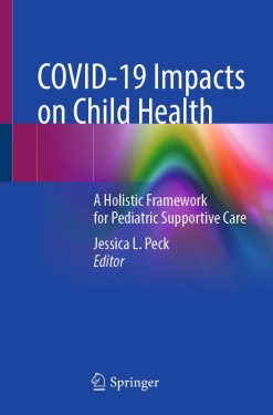 COVID-19 Impacts on Child Health: A Holistic Framework for Pediatric Supportive Care (Original PDF from Publisher)