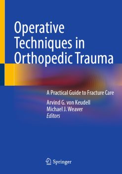 Operative Techniques in Orthopedic Trauma: A Practical Guide to Fracture Care (EPUB)