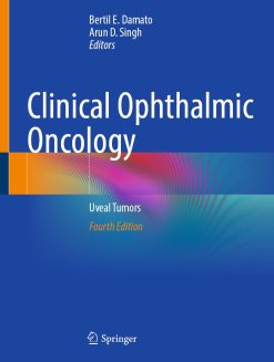 Clinical Ophthalmic Oncology: Uveal Tumors, 4th Edition (Original PDF from Publisher)