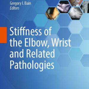 Stiffness of the Elbow, Wrist and Related Pathologies (EPUB)