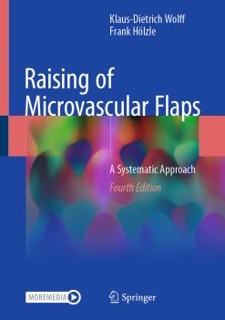 Raising of Microvascular Flaps: A Systematic Approach, 4th Edition (EPUB)