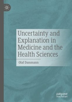 Uncertainty and Explanation in Medicine and the Health Sciences (EPUB)