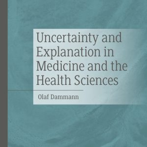 Uncertainty and Explanation in Medicine and the Health Sciences (Original PDF from Publisher)
