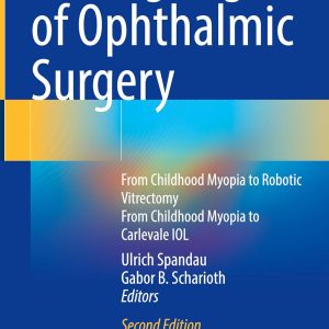 Cutting Edge of Ophthalmic Surgery: From Childhood Myopia to Robotic Vitrectomy From Childhood Myopia to Carlevale IOL, 2025th Edition (Original PDF from Publisher)