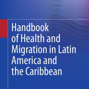 Handbook of Health and Migration in Latin America and the Caribbean (Original PDF from Publisher)