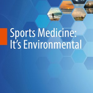 Sports Medicine: It’s Environmental (Original PDF from Publisher)