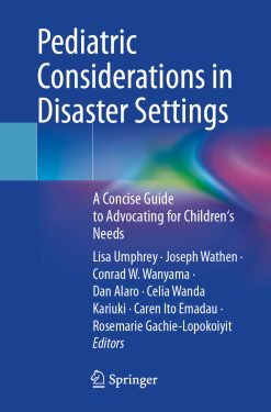 Pediatric Considerations in Disaster Settings: A Concise Guide to Advocating for Children’s Needs (EPUB)