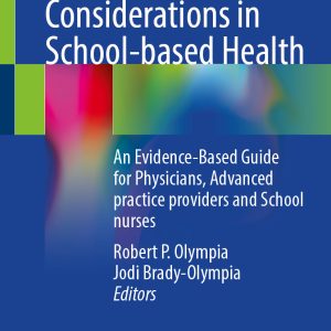 Clinical Considerations in School-based Health: An Evidence-Based Guide for Physicians, Advanced practice providers and School nurses (EPUB)