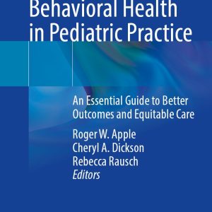 Using Integrated Behavioral Health in Pediatric Practice: An Essential Guide to Better Outcomes and Equitable Care (Original PDF from Publisher)