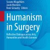 Humanism in Surgery: Reflective Dialogue across Arts, Humanities and Health Sciences (New Paradigms in Healthcare) (Original PDF from Publisher)