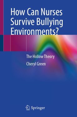 How Can Nurses Survive Bullying Environments?: The Hollow Theory (Original PDF from Publisher)