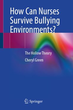 How Can Nurses Survive Bullying Environments?: The Hollow Theory (EPUB)
