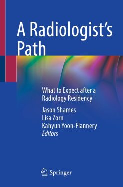 A Radiologist’s Path: What to Expect after a Radiology Residency (Original PDF from Publisher)