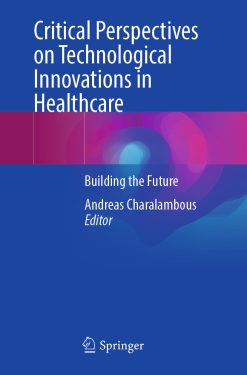 Critical Perspectives on Technological Innovations in Healthcare: Building the Future (EPUB)