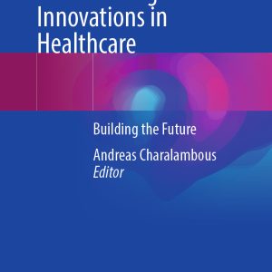 Critical Perspectives on Technological Innovations in Healthcare: Building the Future (EPUB)