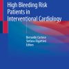 High Bleeding Risk Patients in Interventional Cardiology (Original PDF from Publisher)