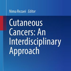 Cutaneous Cancers: An Interdisciplinary Approach (Original PDF from Publisher)
