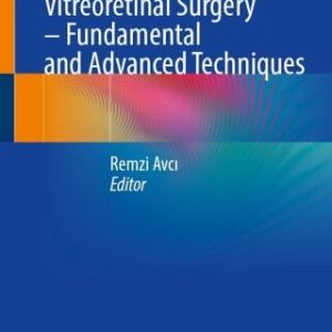 Vitreoretinal Surgery – Fundamental and Advanced Techniques (Original PDF from Publisher)