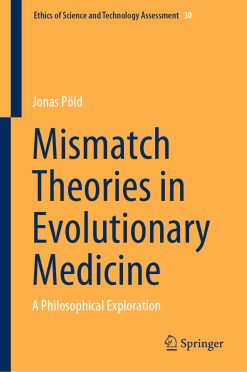 Mismatch Theories in Evolutionary Medicine: A Philosophical Exploration (EPUB)