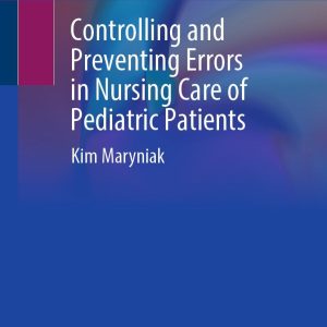 Controlling and Preventing Errors in Nursing Care of Pediatric Patients (Original PDF from Publisher)