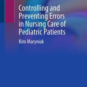 Controlling and Preventing Errors in Nursing Care of Pediatric Patients (EPUB)