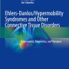 Ehlers-Danlos/Hypermobility Syndromes and Other Connective Tissue Disorders: Assessments, Diagnostics, and Therapies (Original PDF from Publisher)