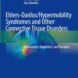 Ehlers-Danlos/Hypermobility Syndromes and Other Connective Tissue Disorders: Assessments, Diagnostics, and Therapies (Original PDF from Publisher)