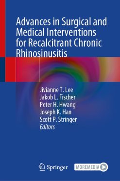 Advances in Surgical and Medical Interventions for Recalcitrant Chronic Rhinosinusitis (Original PDF from Publisher)