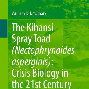The Kihansi Spray Toad (Nectophrynoides asperginis): Crisis Biology in the 21st Century (Original PDF from Publisher)
