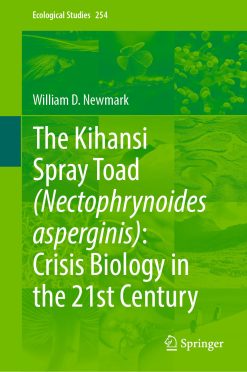 The Kihansi Spray Toad (Nectophrynoides asperginis): Crisis Biology in the 21st Century (EPUB)