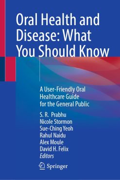 Oral Health and Disease: What You Should Know: A User-Friendly Oral Healthcare Guide for the General Public (EPUB)