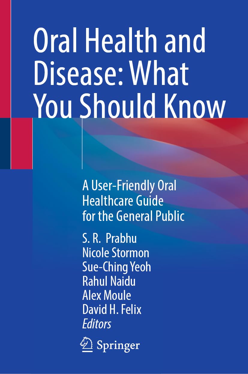 Oral Health and Disease: What You Should Know: A User-Friendly Oral Healthcare Guide for the General Public (EPUB)