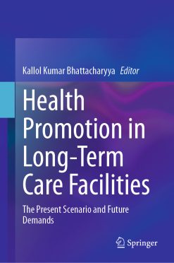 Health Promotion in Long-Term Care Facilities: The Present Scenario and Future Demands (EPUB)