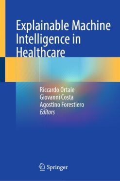 Explainable Machine Intelligence in Healthcare (Original PDF from Publisher)