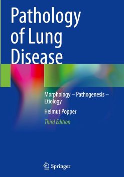 Pathology of Lung Disease: Morphology – Pathogenesis – Etiology, 2025th Edition (Original PDF from Publisher)