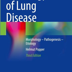 Pathology of Lung Disease: Morphology – Pathogenesis – Etiology, 2025th Edition (Original PDF from Publisher)