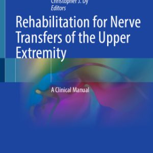 Rehabilitation for Nerve Transfers of the Upper Extremity (Original PDF from Publisher)