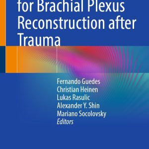 Nerve Transfers for Brachial Plexus Reconstruction after Trauma (EPUB)