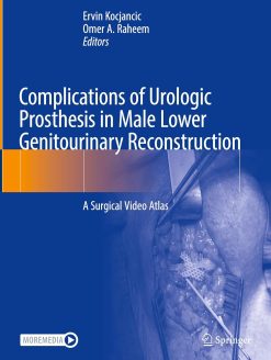 Complications of Urologic Prosthesis in Male Lower Genitourinary Reconstruction: A Surgical Video Atlas (Original PDF from Publisher)