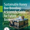 Sustainable Honey Bee Breeding: A Scientific Guide for Future Beekeeping (EPUB)