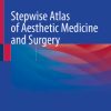 Stepwise Atlas of Aesthetic Medicine and Surgery (EPUB)