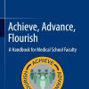 Achieve, Advance, Flourish: A Handbook for Medical School Faculty (Original PDF from Publisher)