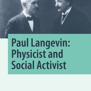 Paul Langevin: Physicist and Social Activist (Springer Biographies) (EPUB)