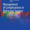 Management of Complications in Refractive Surgery, 2025th Edition (Original PDF from Publisher)